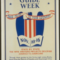 American guide week, Nov. 10-16 Take pride in your country : State by state the WPA Writers' Projects describe America to Americans / / processed by Penna. Art Program, WPA.